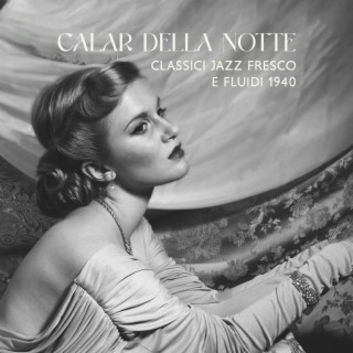 Calar della notte: Classici jazz fresco e fluidi 1940, Standard jazz classici di New York