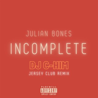 Incomplete (DJ C-Him Remix – Jersey Club)