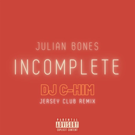 Incomplete (DJ C-Him Remix – Jersey Club) ft. DJ C-Him | Boomplay Music