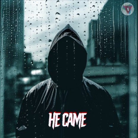 He Came