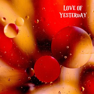 Love of Yesterday