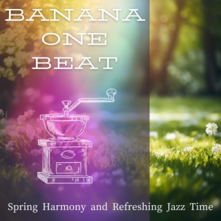 Spring Harmony and Refreshing Jazz Time
