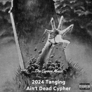 2024 Tanging Ain't Dead Cypher