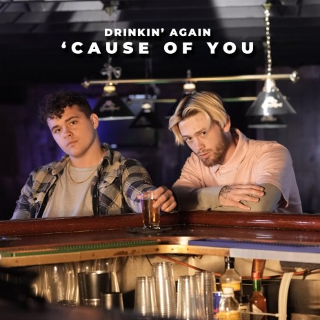Drinkin' Again 'Cause Of You | Boomplay Music
