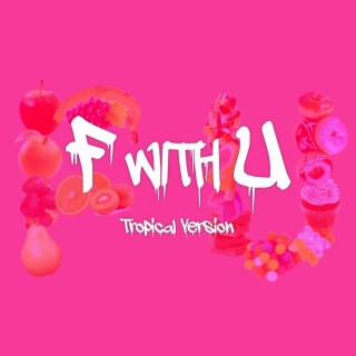 F With U (Tropical Version (Radio Edit))