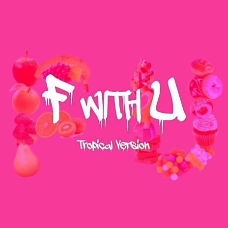 F With U (Tropical Version (Radio Edit))