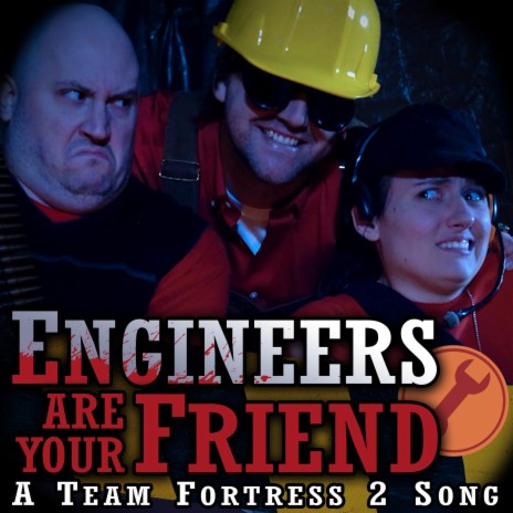Engineers Are Your Friends: A Team Fortress 2 Song ft. Kevin Clark | Boomplay Music