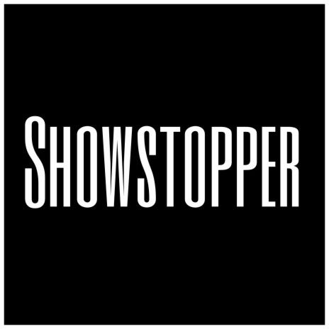 Showstopper | Boomplay Music