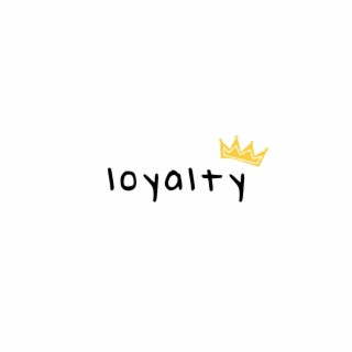 loyalty lyrics | Boomplay Music