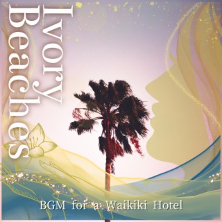 BGM for a Waikiki Hotel