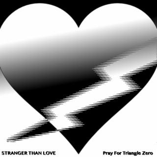 Stranger than Love