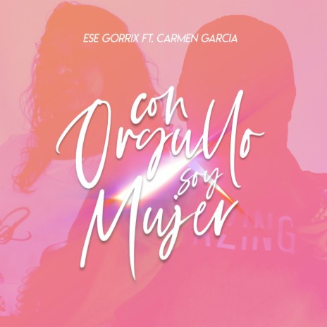 Con Orgullo Soy Mujer (feat. Carmen Garcia) | Boomplay Music