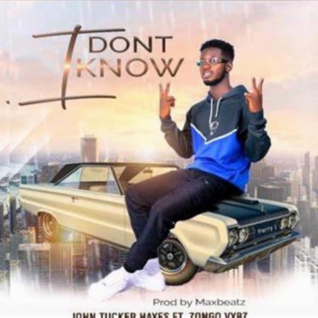I don't know ft. Zongo Vybz | Boomplay Music
