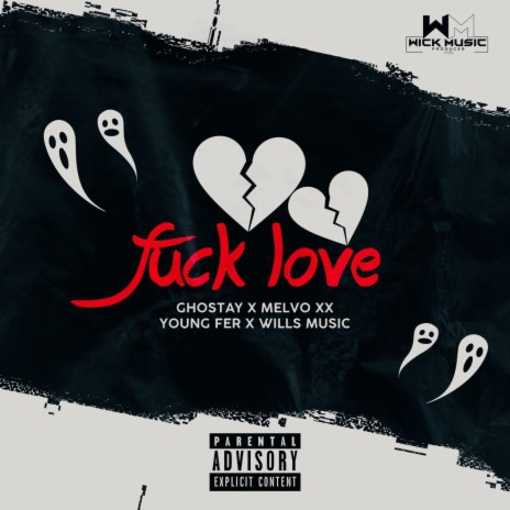Fuck Love ft. Ghostay, Young Fer & Wills Music | Boomplay Music