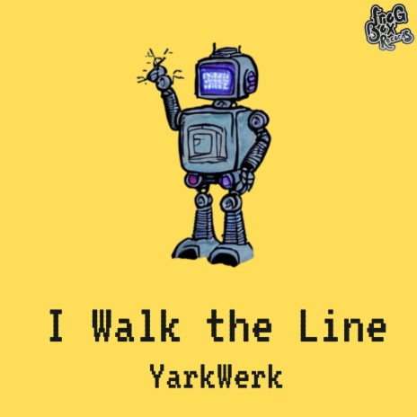 I Walk the Line ft. YarkWerk