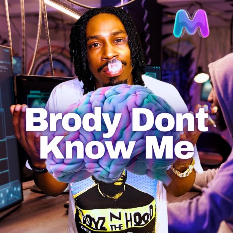 Brody Dont Know Me | Boomplay Music