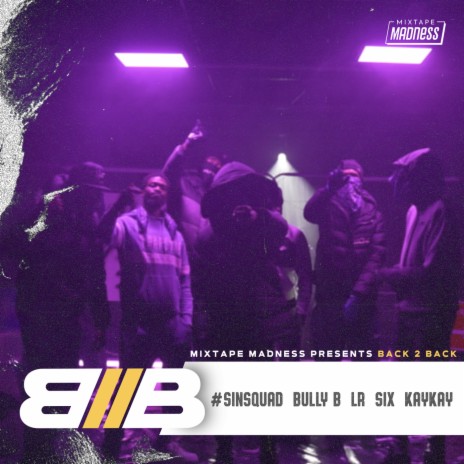 Back2Back ft. Mixtape Madness, Bully B, LR Sin Squad, Six & Kay Kay | Boomplay Music