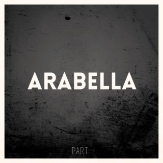 Arabella, Pt. 1