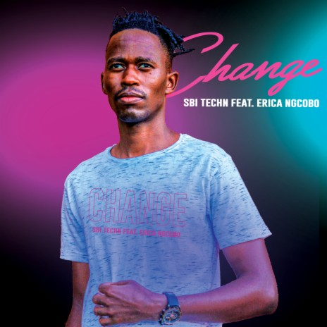 Change (feat. Erica Ngcobo) | Boomplay Music