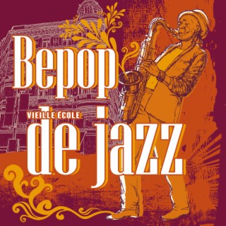 Bepop vieille école de jazz Musique d'ambiance vintage