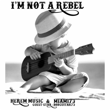 I'm Not A Rebel ft. Herem Music | Boomplay Music