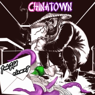 Teek Hall & e.l.e.m.n.t Present ChinaTown