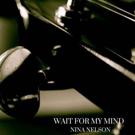 Wait for My Mind | Boomplay Music