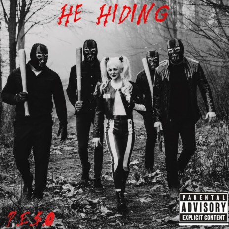 He Hiding | Boomplay Music