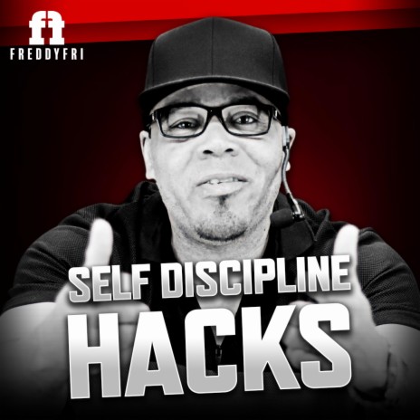 Self Discipline Hacks