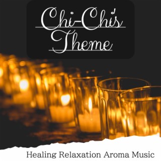 Healing Relaxation Aroma Music