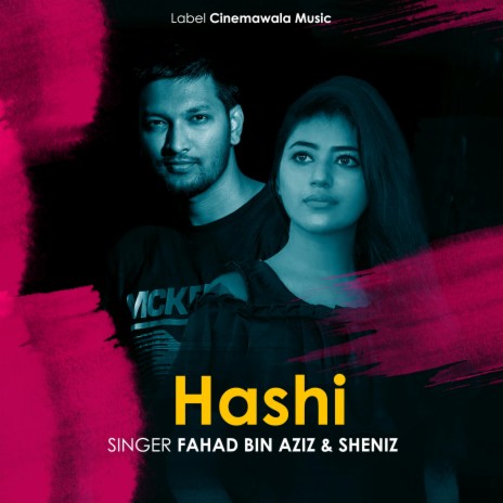 Hashi ft. Fahad Bin Aziz & Sheniz | Boomplay Music