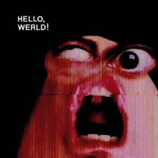 HELLO, WERLD!