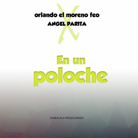 En un poloche ft. Orlando Moreno Feo & Angel parita | Boomplay Music