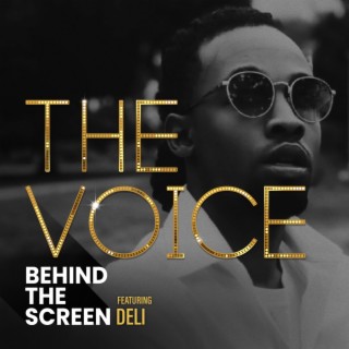 The Voice Behind the Screen, featuring Deli