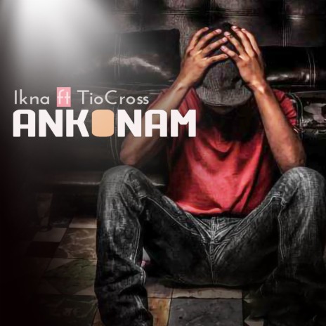 Ankonam ft. TioCross