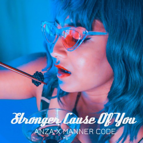 Stronger Cause of You ft. Manner Code | Boomplay Music