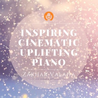 Inspiring Cinematic Uplifting Piano