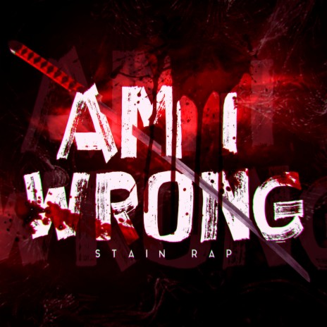 Stain Rap: Am I Wrong