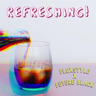 Refreshing! (feat. Future Black)