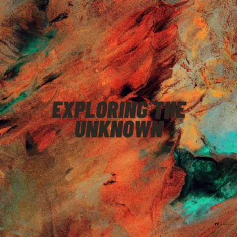 Exploring the Unknown | Boomplay Music