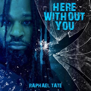 Here Without You ft. Raphael Prince Of Soul lyrics | Boomplay Music