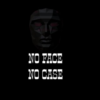 NO FACE NO CASE