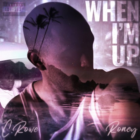 When I'm Up (feat. Roney)