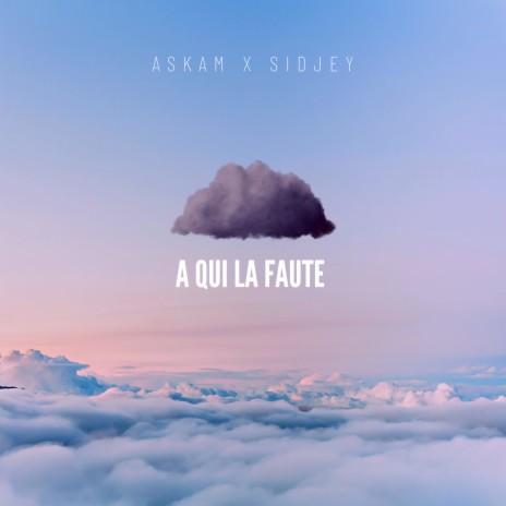 A qui la faute ft. SIDJEY | Boomplay Music