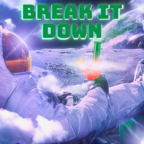 Break it Down | Boomplay Music
