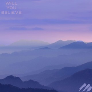 Will You Believe