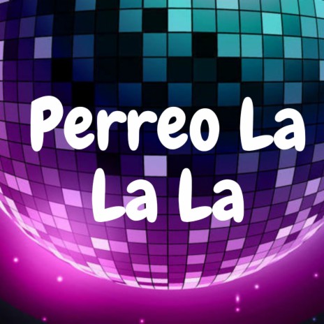 Perreo la la La | Boomplay Music