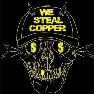 We Steal Copper