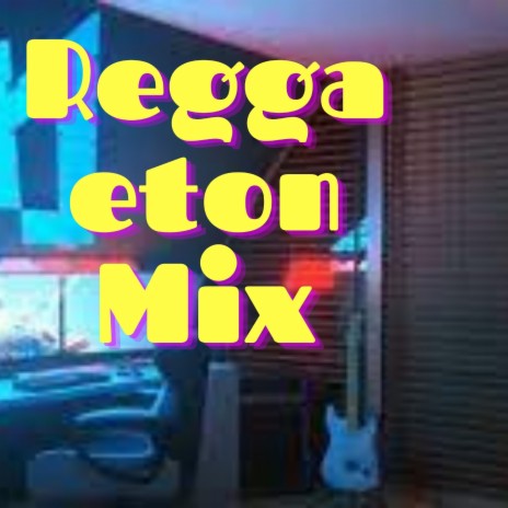 Reggaeton Mix | Boomplay Music