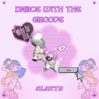 Dance with the groove